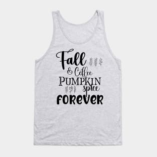Fall and Coffee Pumpkin Spice Forever Dark Font Tank Top